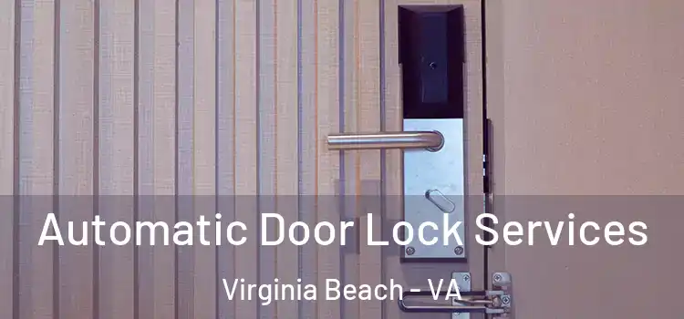 Automatic Door Lock Services Virginia Beach - VA
