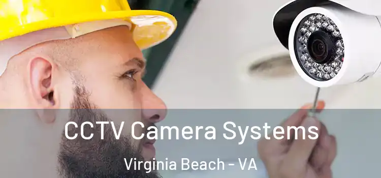 CCTV Camera Systems Virginia Beach - VA