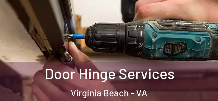 Door Hinge Services Virginia Beach - VA