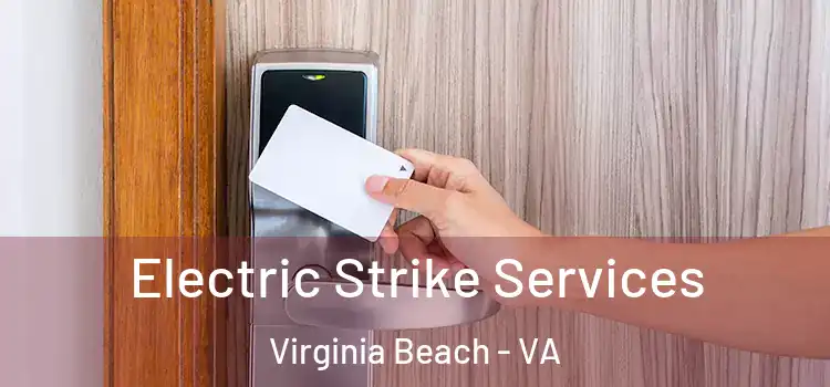 Electric Strike Services Virginia Beach - VA