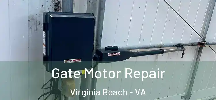 Gate Motor Repair Virginia Beach - VA