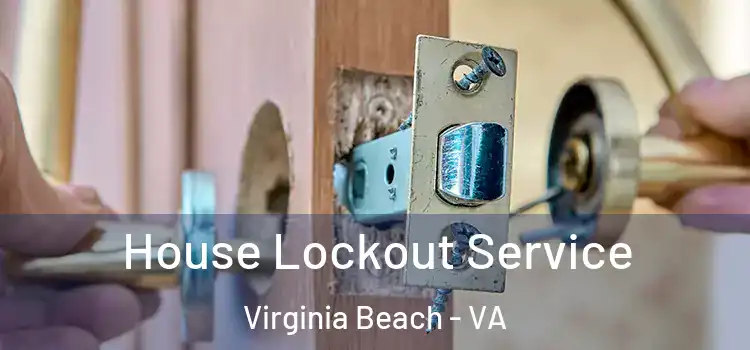 House Lockout Service Virginia Beach - VA