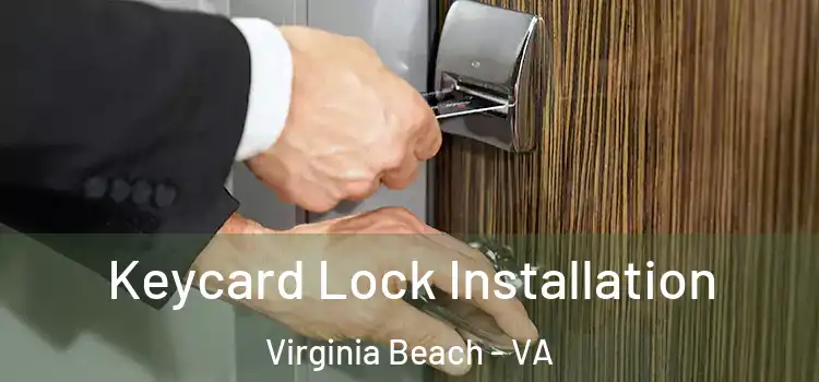 Keycard Lock Installation Virginia Beach - VA
