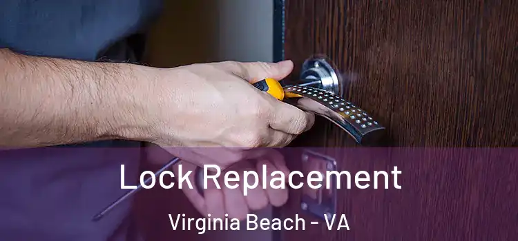 Lock Replacement Virginia Beach - VA