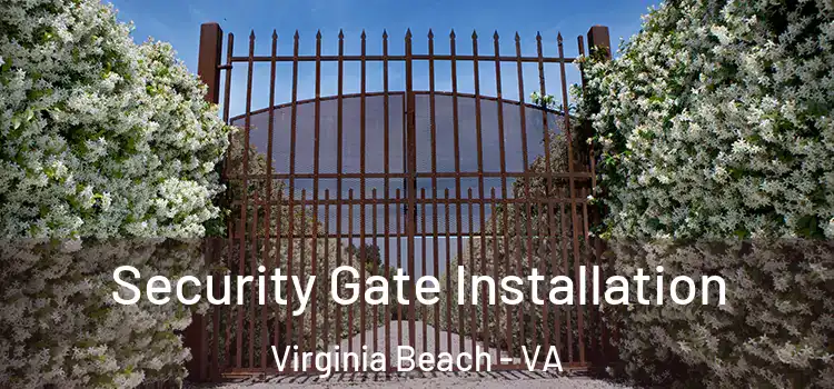 Security Gate Installation Virginia Beach - VA