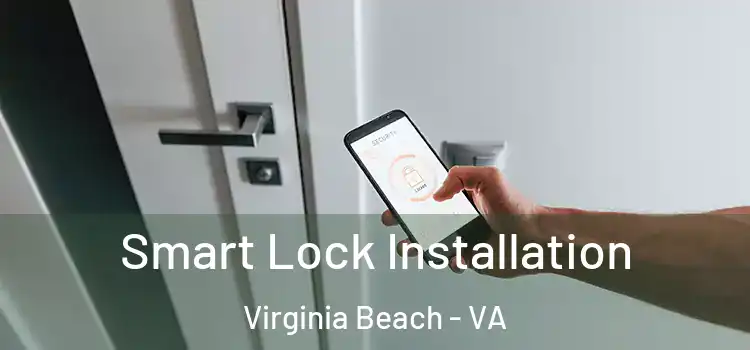 Smart Lock Installation Virginia Beach - VA