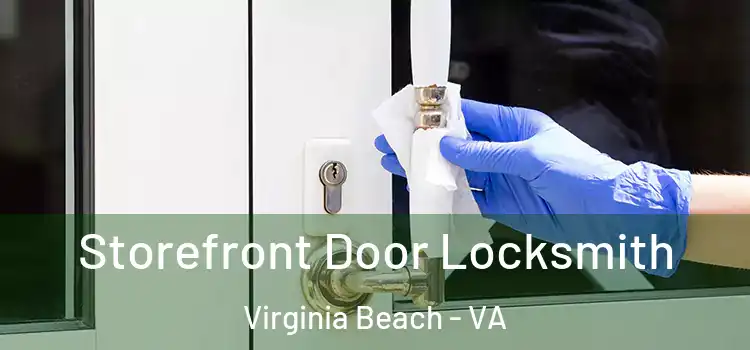 Storefront Door Locksmith Virginia Beach - VA
