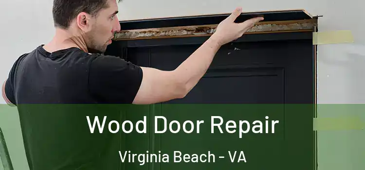Wood Door Repair Virginia Beach - VA